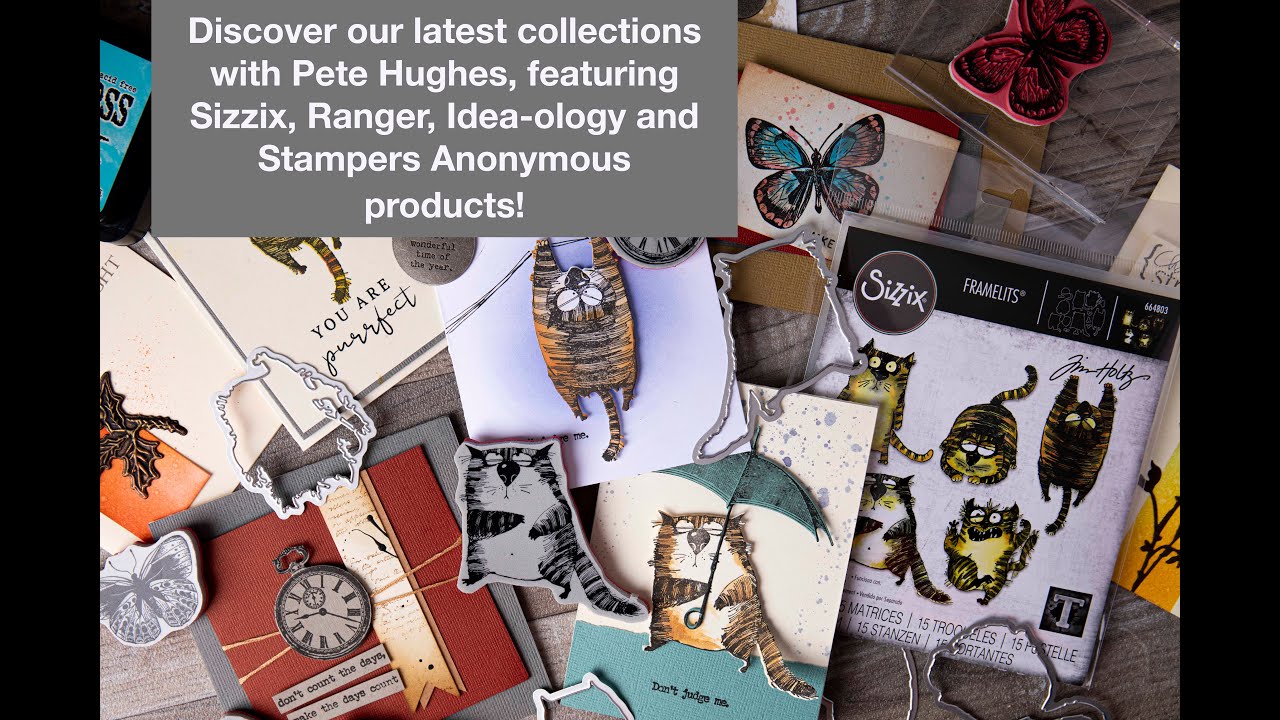 Join Sizzix Designer Pete Hughes with the Ranger, Idea-ology and Stampers Anonymous products!