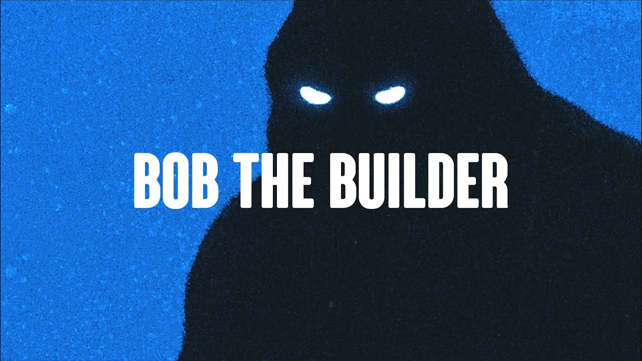 King Cizzy - BOB THE BUILDER 