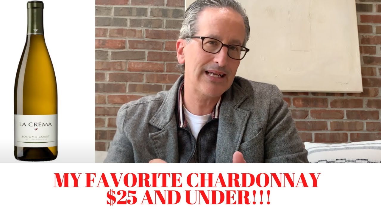 My Favorite Chardonnay Wines Under $25 | Value Wines