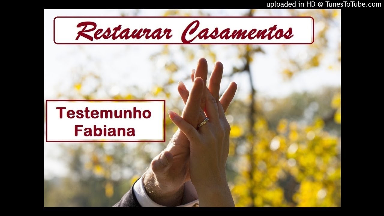 Testemunho da Fabiana - Restaurar Casamentos