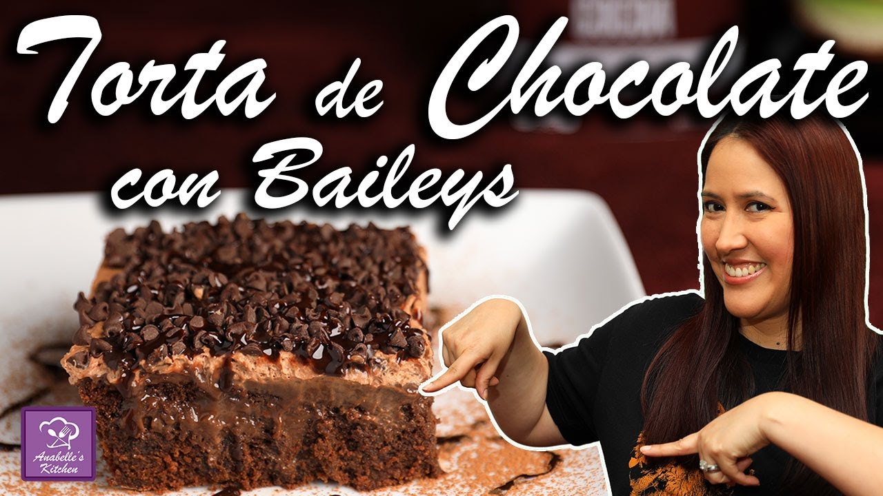 Torta de Chocolate con Baileys - Chocolate Cake with Baileys - Anabelle's Kitchen