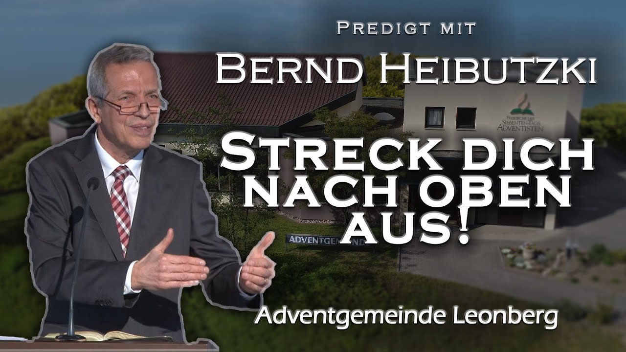 Streck dich nach oben aus! - Bernd Heibutzki - Predigt
