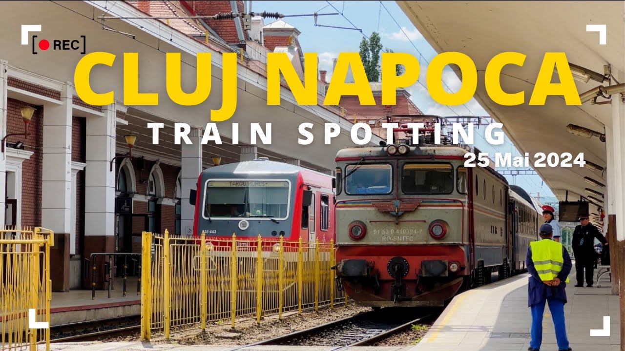 Activitate feroviară Cluj Napoca - 25 Mai 2024