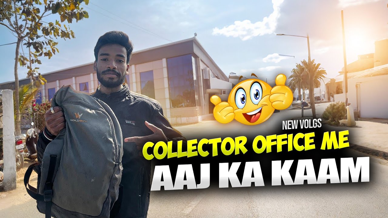 How To Collector Office Me Aaj Ka Kaam🤗 #Anshu Rajwade vlog 