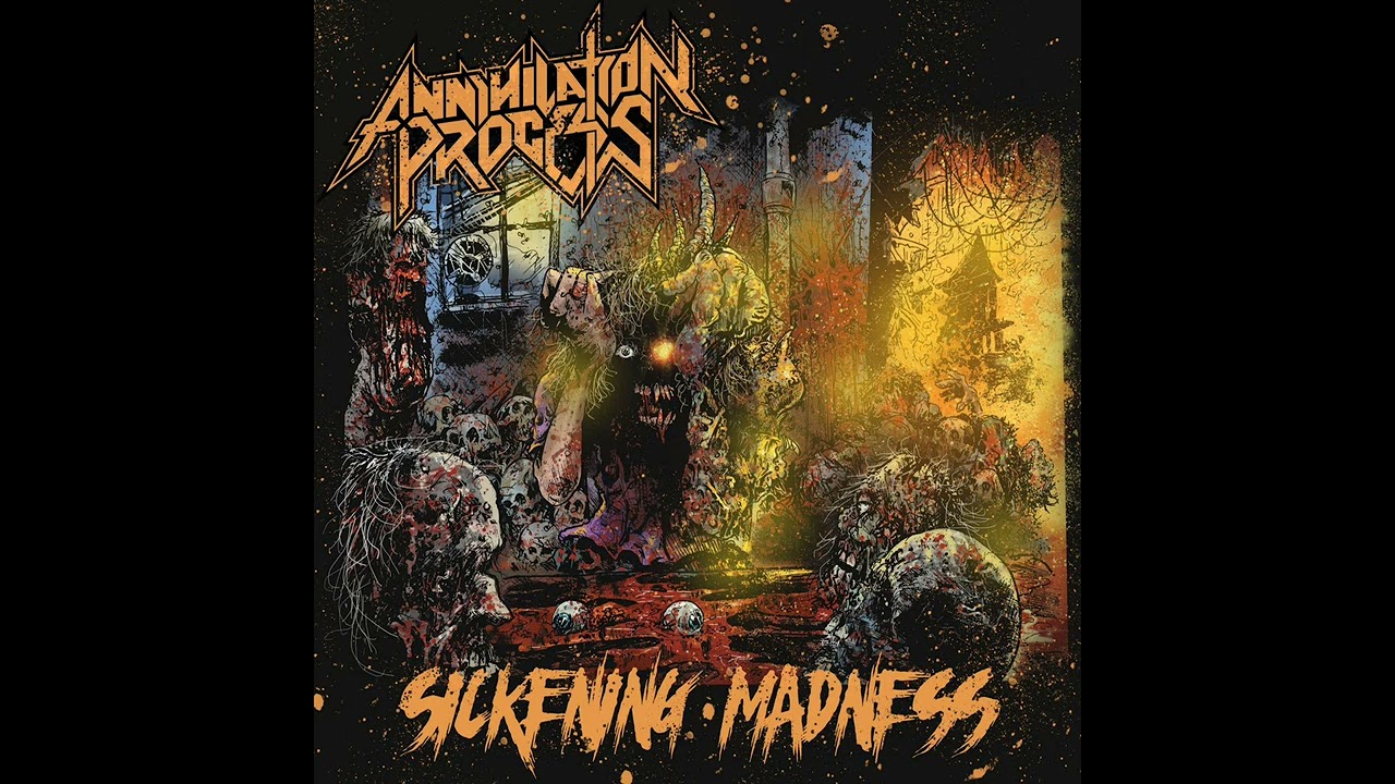 Annihilation Process - Sickening Madness EP