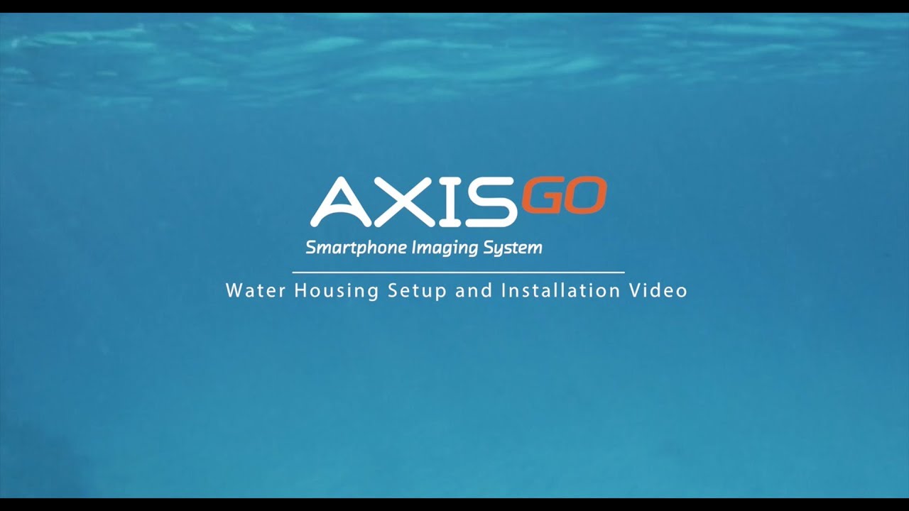 AxisGO Water Housing Setup and Installation Video
