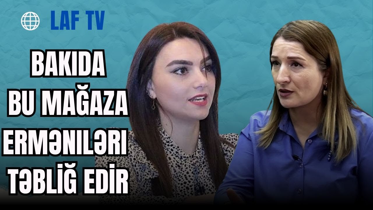 ŞOK: Bakıda bu mağaza erməniləri TƏBLİĞ EDİR. - LAF TV