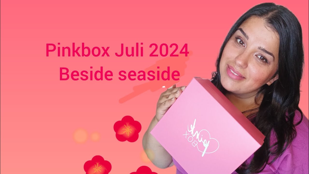 Pinkbox Unboxing Juli 2024 Beside seaside