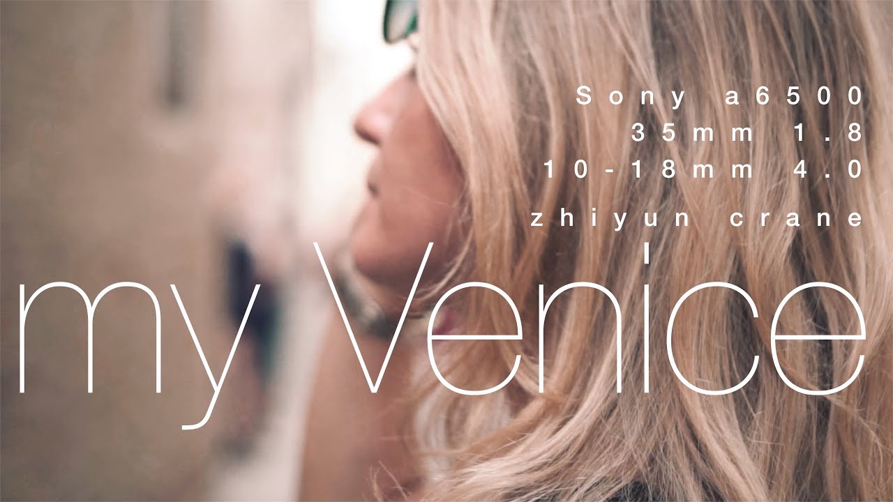 My Venice - Sony a6500 - CINEMATIC FOOTAGE