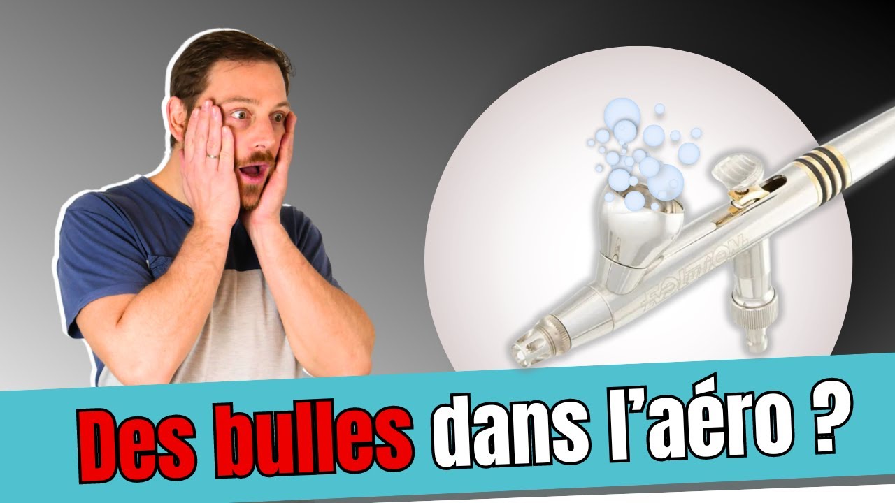 Aérographe qui fait des bulles : comment régler le problème ? - Apprendre la peinture sur figurine
