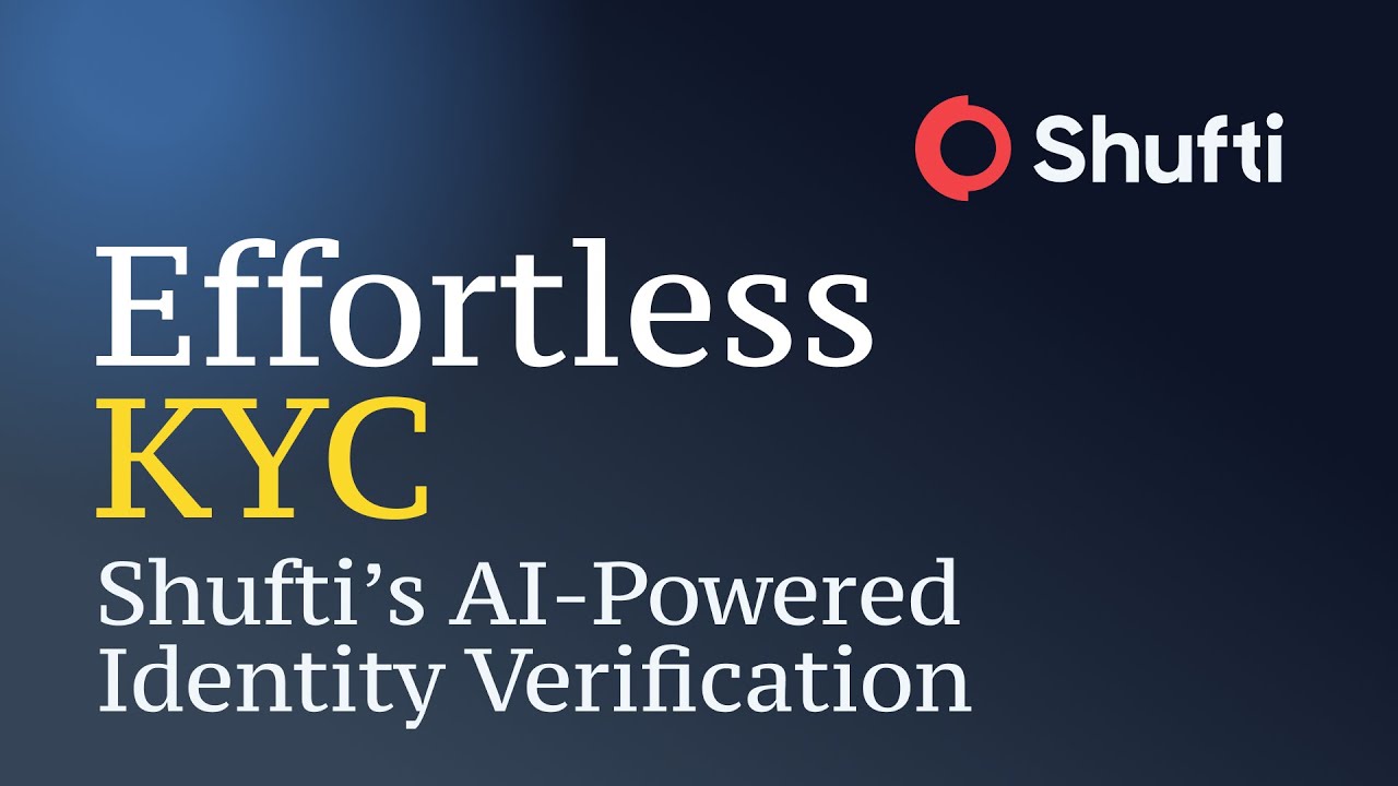 Effortless KYC: Shufti&rsquo;s AI-Powered Identity Verification