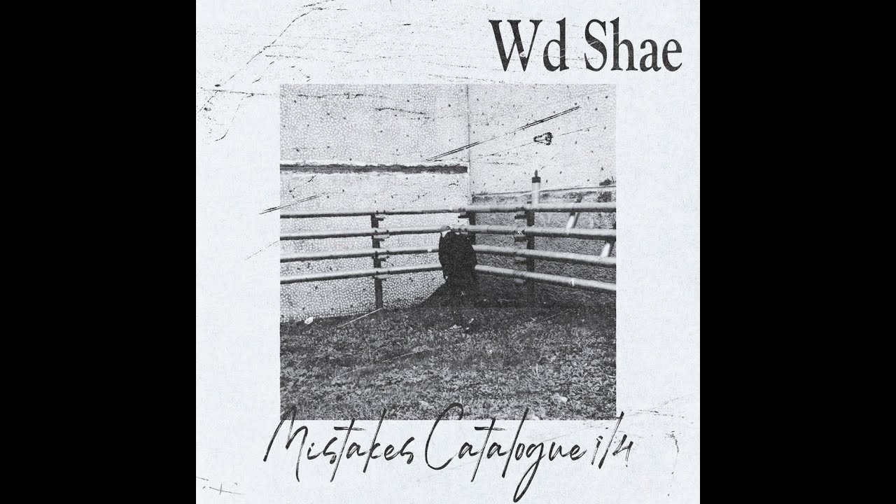 Wd Shae - Mistakes Catalogue, part 1 [Full Album] 2018 - October 3, 2021