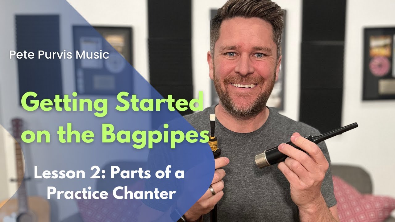 Getting Started on the Bagpipes | Lesson 2 | Parts of a Bagpipe Practice Chanter