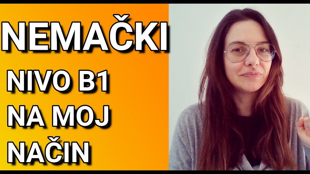 NEMAČKI B1 NA MOJ NAČIN - SAVLADAJTE B1 NIVO BEZ NEPOTREBNIH TESKSTOVA - UČITE SUŠTINU MOJ MATERIJAL
