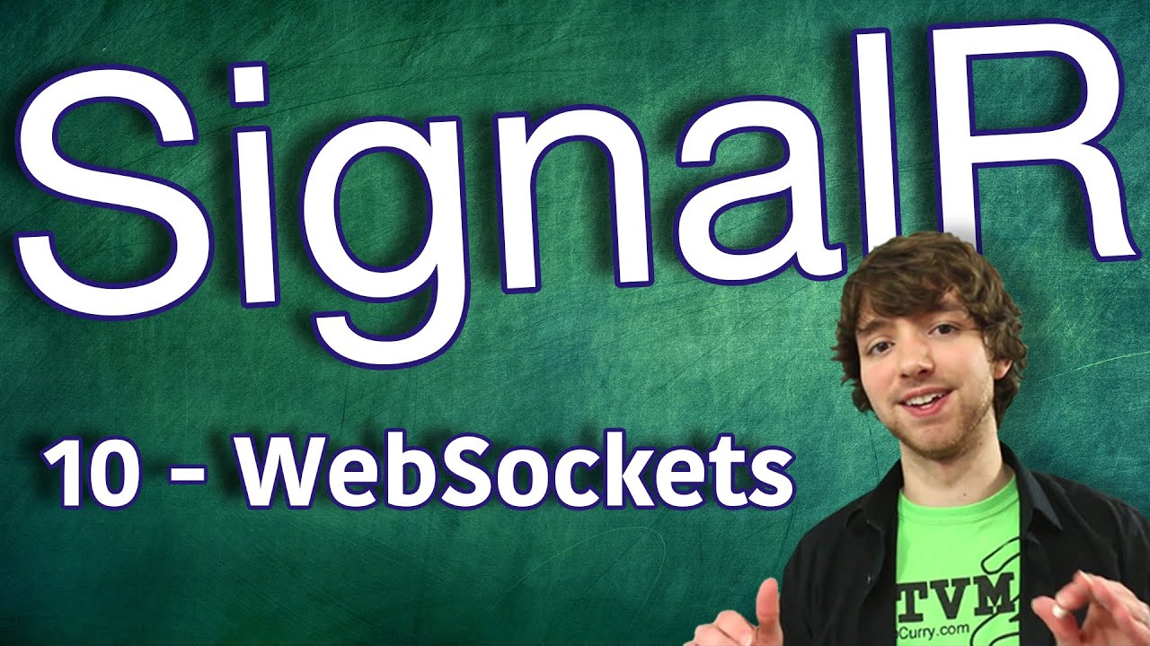 SignalR Tutorial 10 - Intro to WebSockets