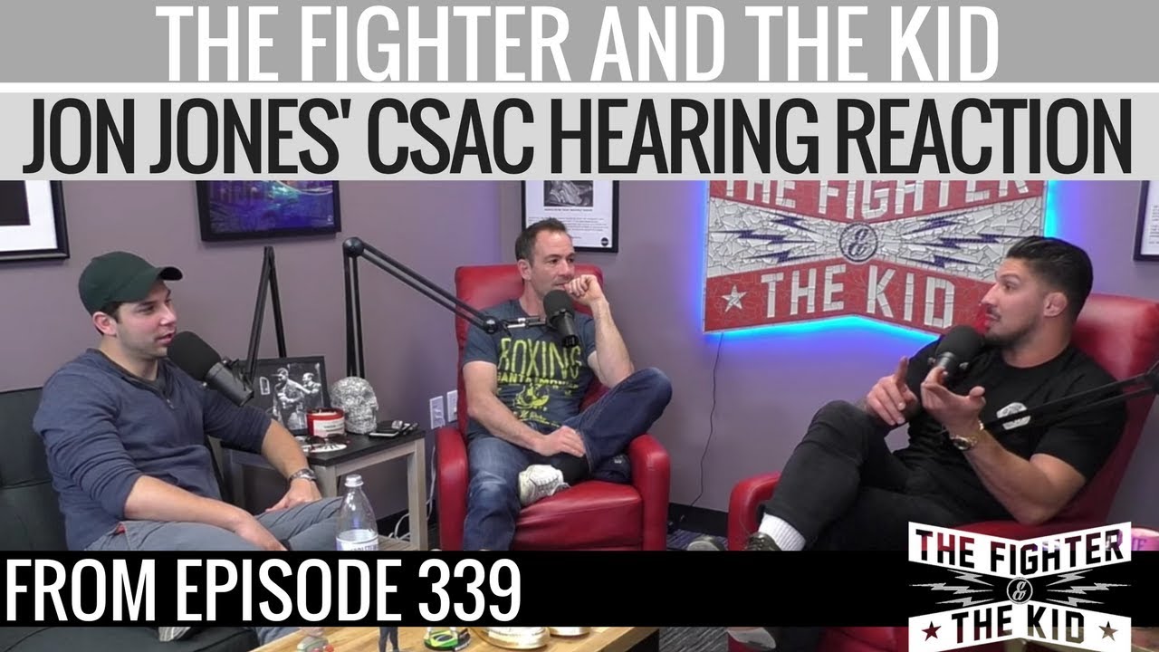 The Fighter and The Kid on Jon Jones' CSAC Hearing