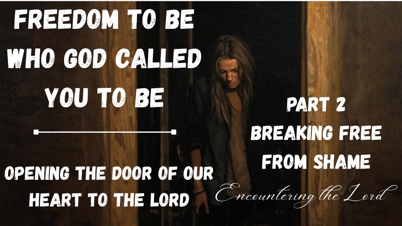 Breaking free from shame to be who God called you to be.