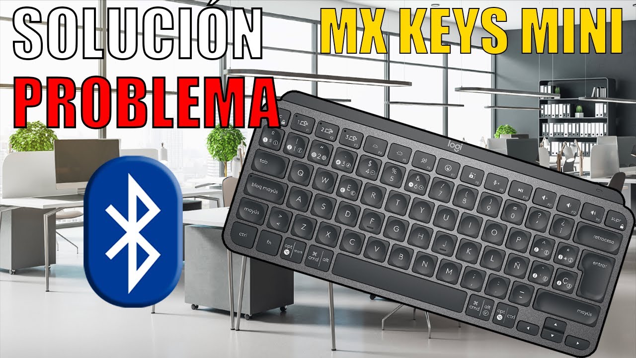 [SOLUCIÓN] Problema de conexión Bluetooth - Logitech MX KEYS MINI