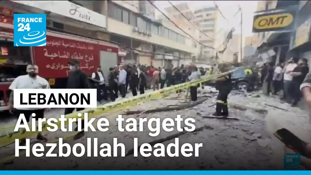 Airstrike in Beirut targets Hezbollah leader, kills civilians &bull; FRANCE 24 English