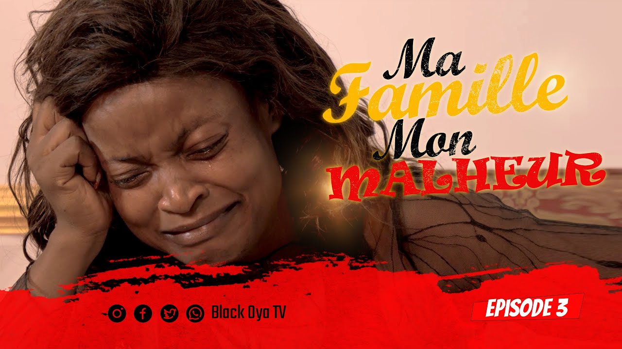 Ma Famille Mon Malheur, Episode 3