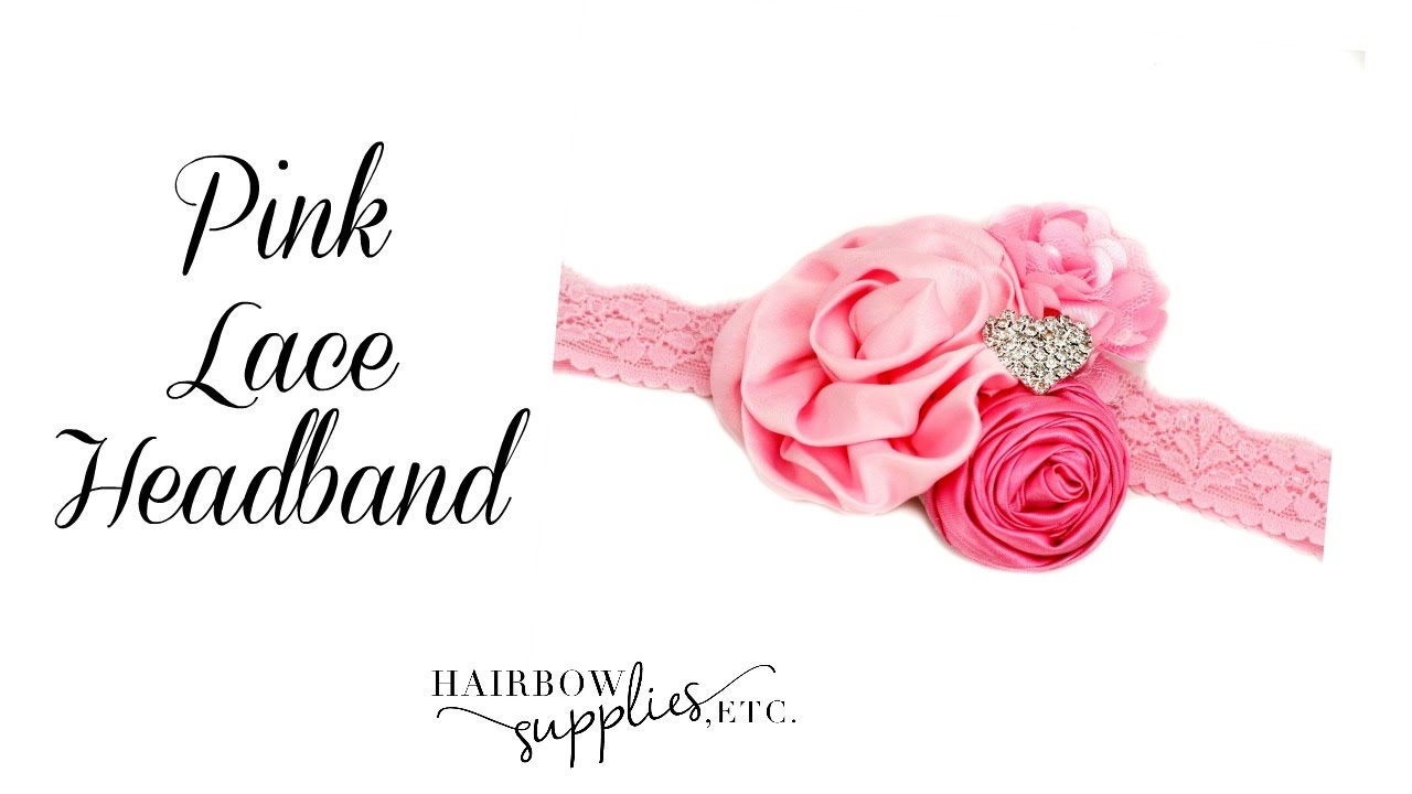 How to Make a Pink Lace Headband - DIY Vintage Baby Headband - Hairbow Supplies, Etc.