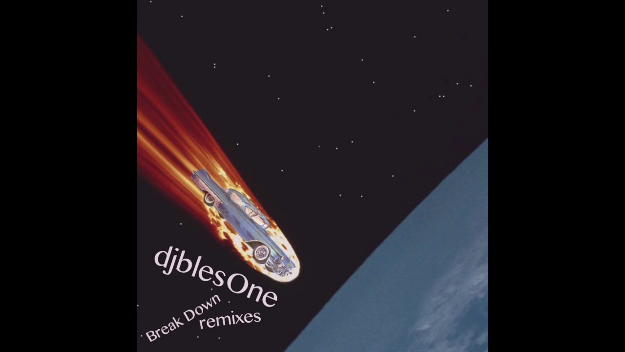 djblesOne - BREAK DOWN (djblesOne punkdancing bboy remix)