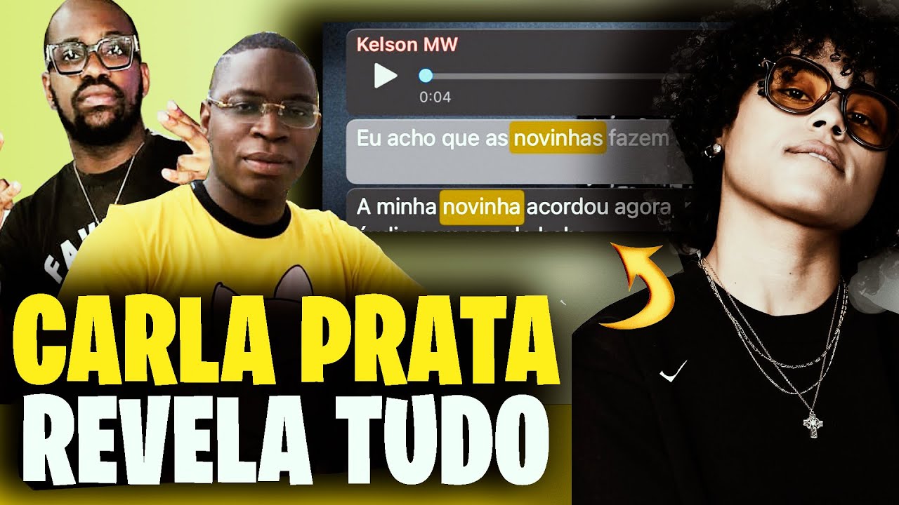 CARLA PRATA revela conversas que comprometem KELSON MOST WANTED, e ADDY BUXEXA responde