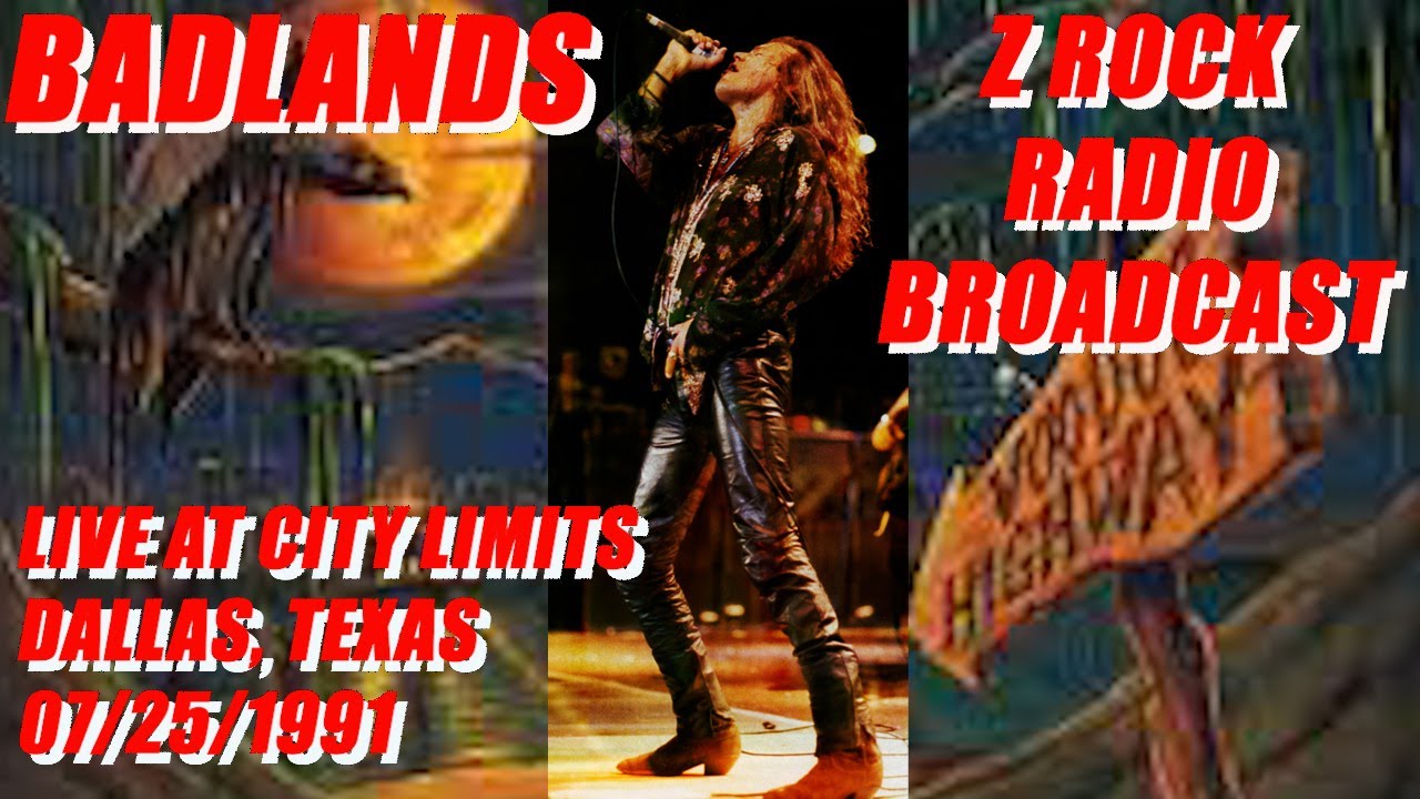 Badlands - Live At City Limits - Dallas, TX - 07/25/1991 - Z Rock Radio Broadcast