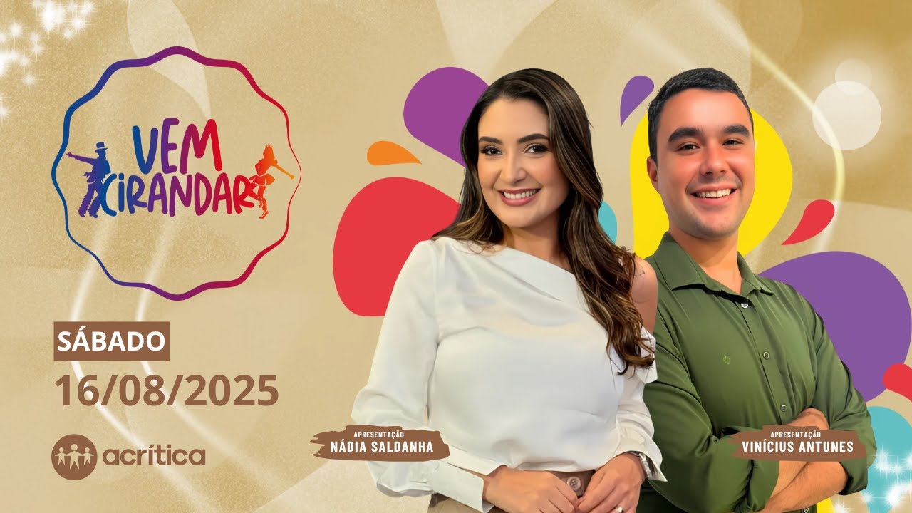 VEM CIRANDAR | AO VIVO | A CRÍTICA | 16/08/2025