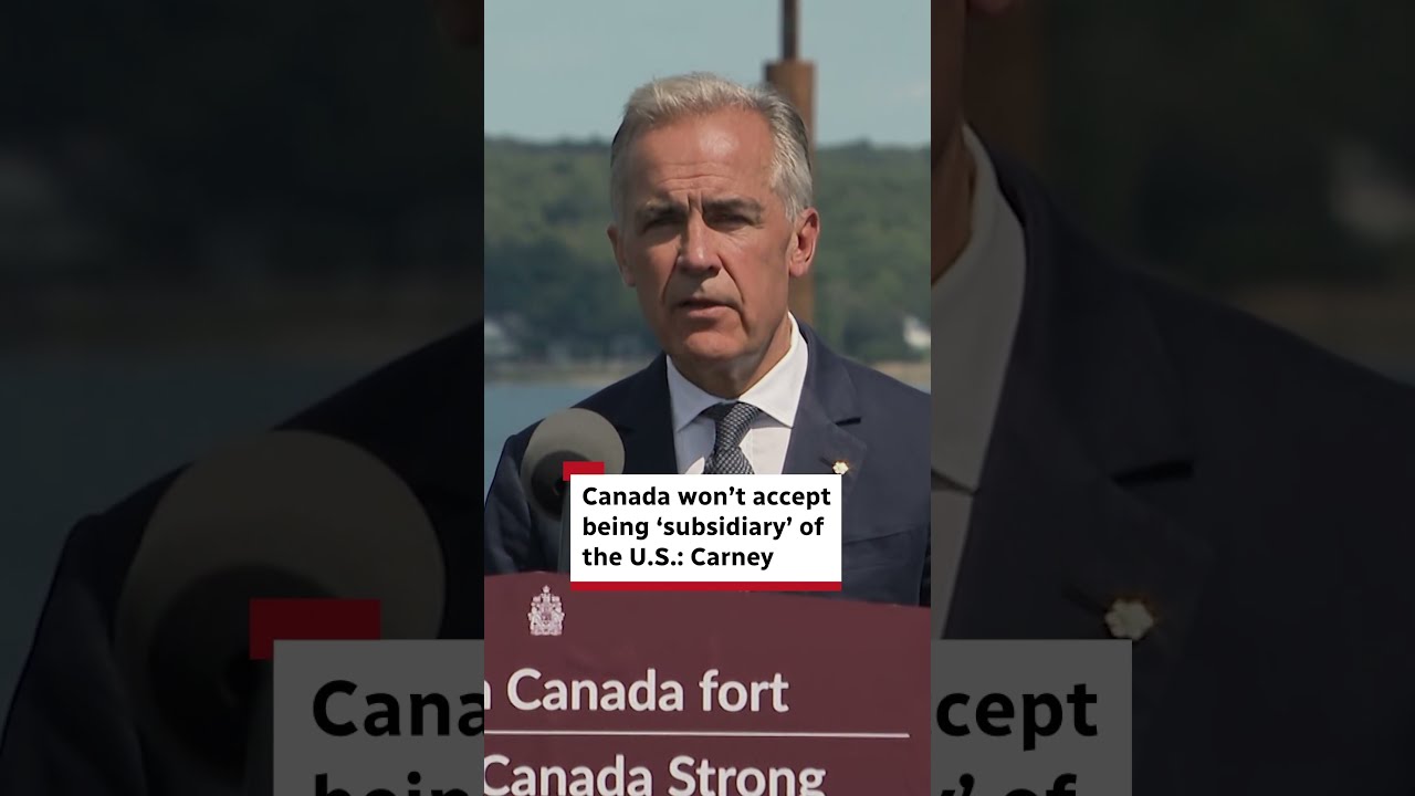 Canada won't accept being 'subsidiary' of the U.S.: Carney
