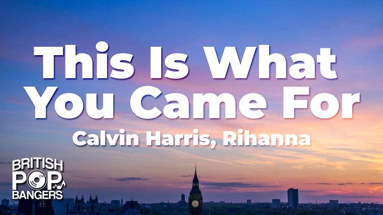 Calvin Harris, Rihanna - This Is What You Came For (Lyrics)