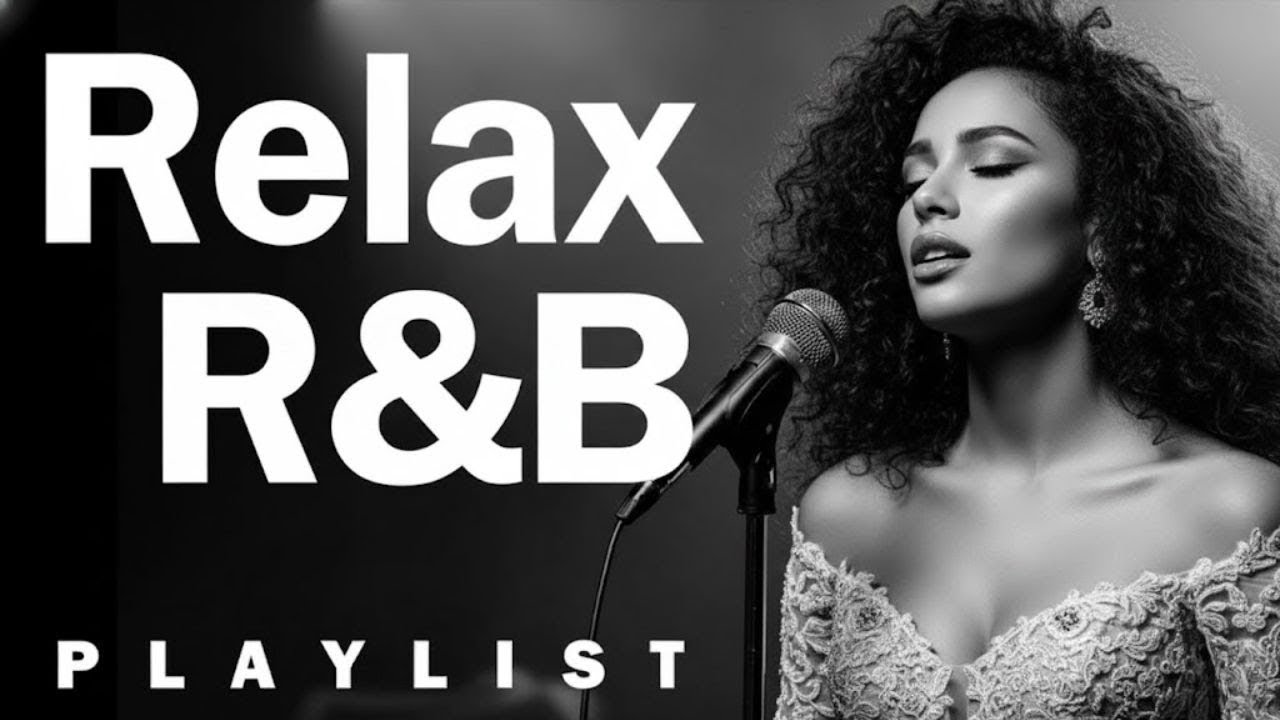 Playlist Chill R&B - BGM - Study - Chill - Cafe - Work 🎶 Relax RnB Soul