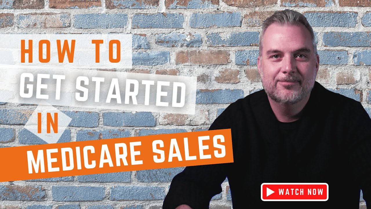 How to Get Started in Medicare Sales