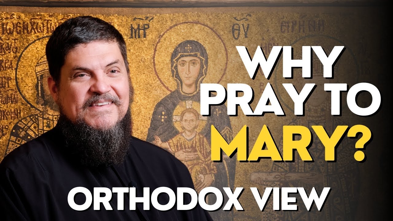 How Orthodox Christians View Mary (Veneration vs Worship)