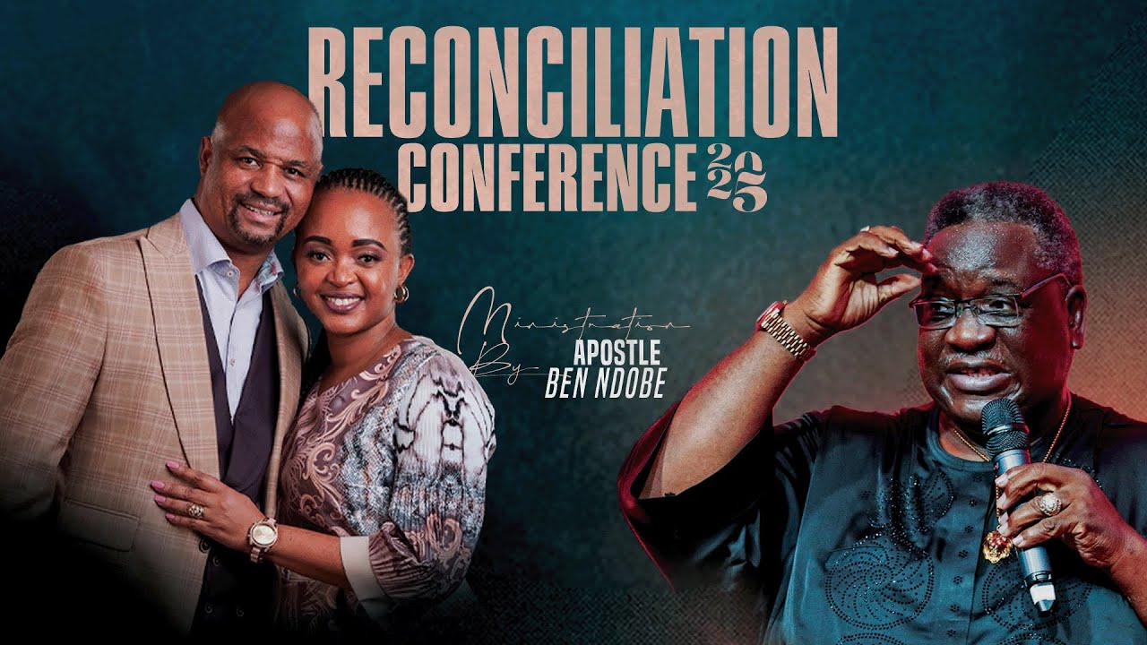 Reconciliation Conference 2025 - Day 2 | Apostle Ben Ndobe