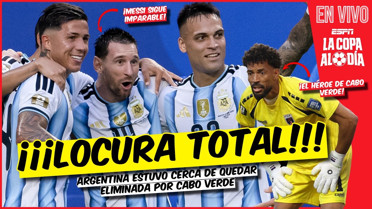 ARGENTINA y MESSI se SALVAN de HIST&Oacute;RICO FRACASO vs CABO VERDE en el MUNDIAL | La Copa al D&iacute;a