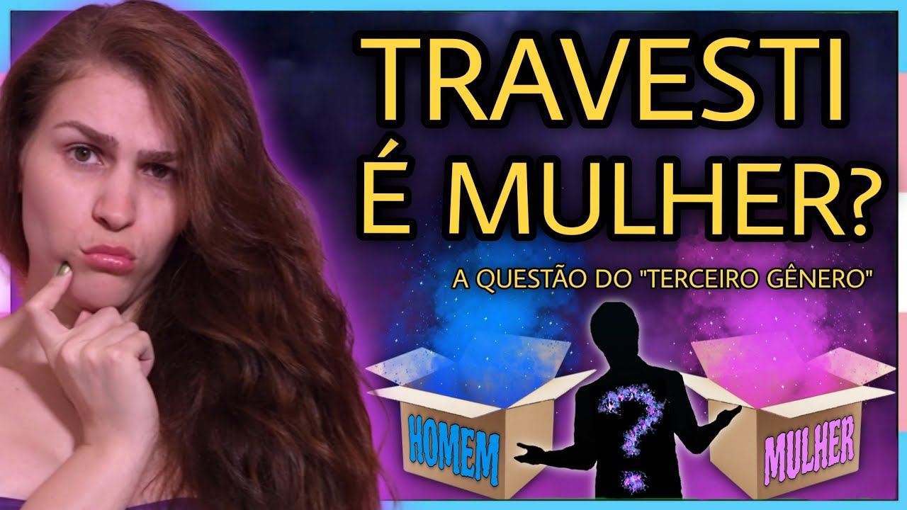 [564] Travesti é um terceiro gênero, ou uma identidade binária?