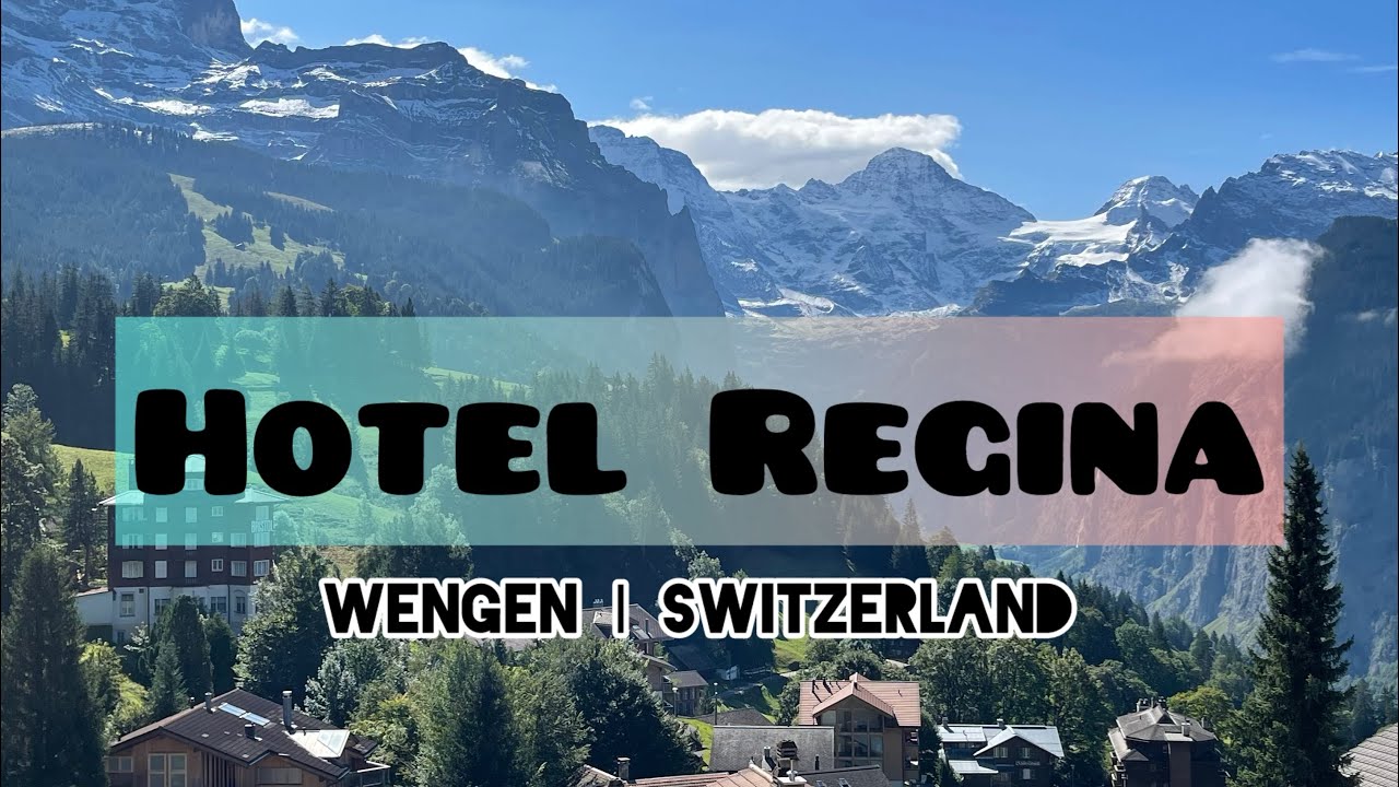 Hotel Regina - Wengen, Switzerland