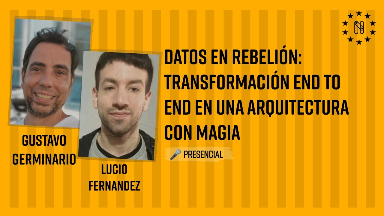 Datos en rebelión: Transformación end to end en una arquitectura con magia - Germinario & Fernandez