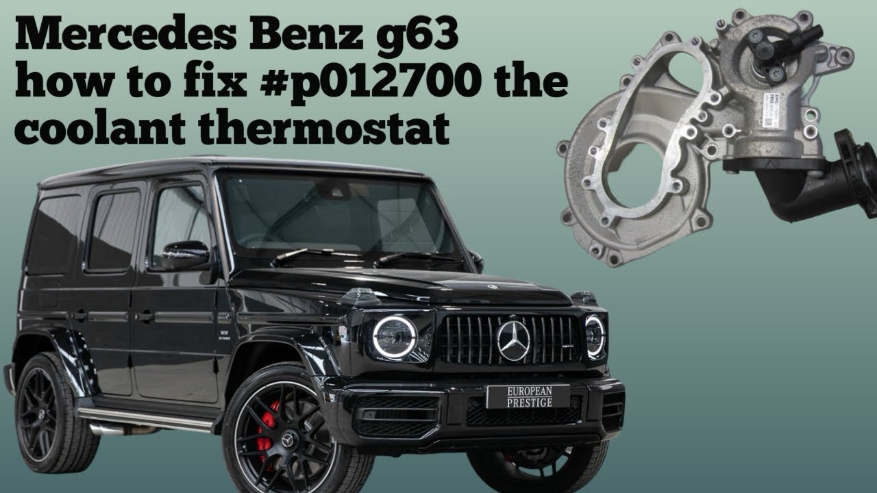 Mercedes-Benz G63 2022 how to fix p012700 the coolant thermostat and change thermostat 
