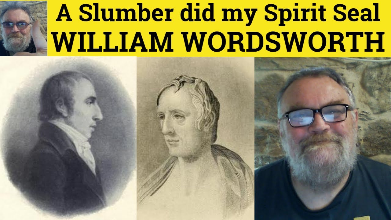 🔵 A Slumber did my Spirit Seal Poem by William Wordsworth - Summary Analysis - William Wordsworth