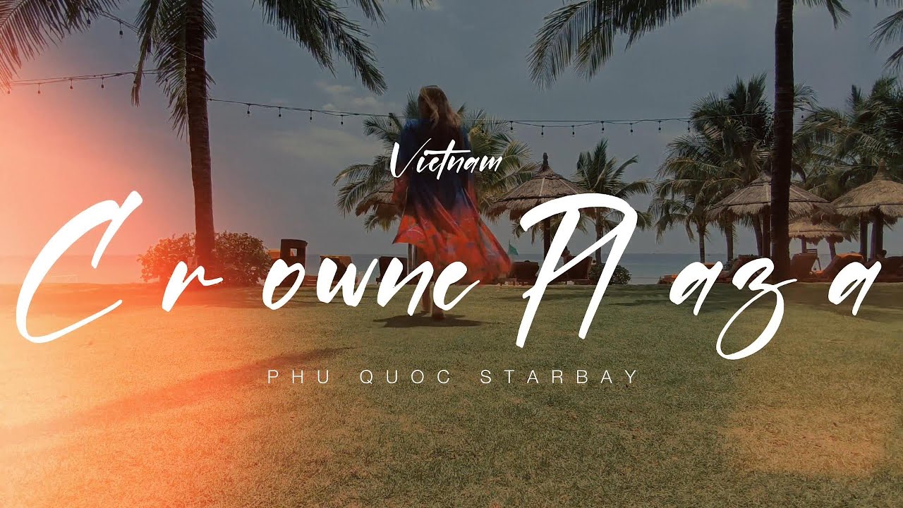 Обзор Crowne Plaza Phu Quoc Starbay: Идеальный отель для семейного отдых.Вьетнам. Фукуок.