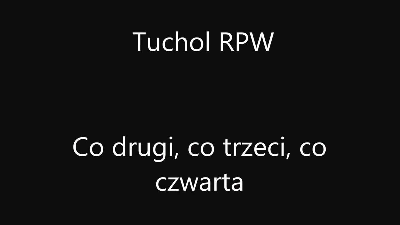 Tuchol RPW - Co drugi,co trzeci co czwarta