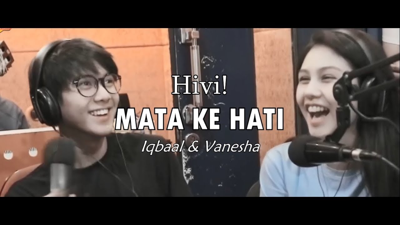 Hivi! - Mata ke Hati Lirik Video (Iqbaal & Vanesha Fan Video)