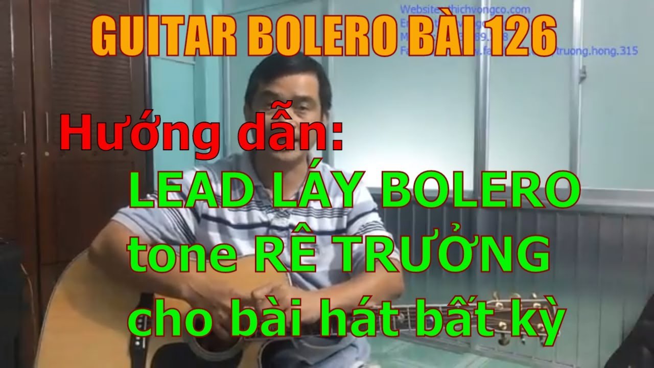 GUITAR BOLERO BÀI 126: Hướng dẫn sử dụng câu LEAD LÁY Bolero tone RÊ TRƯỞNG cho bài hát bất kỳ