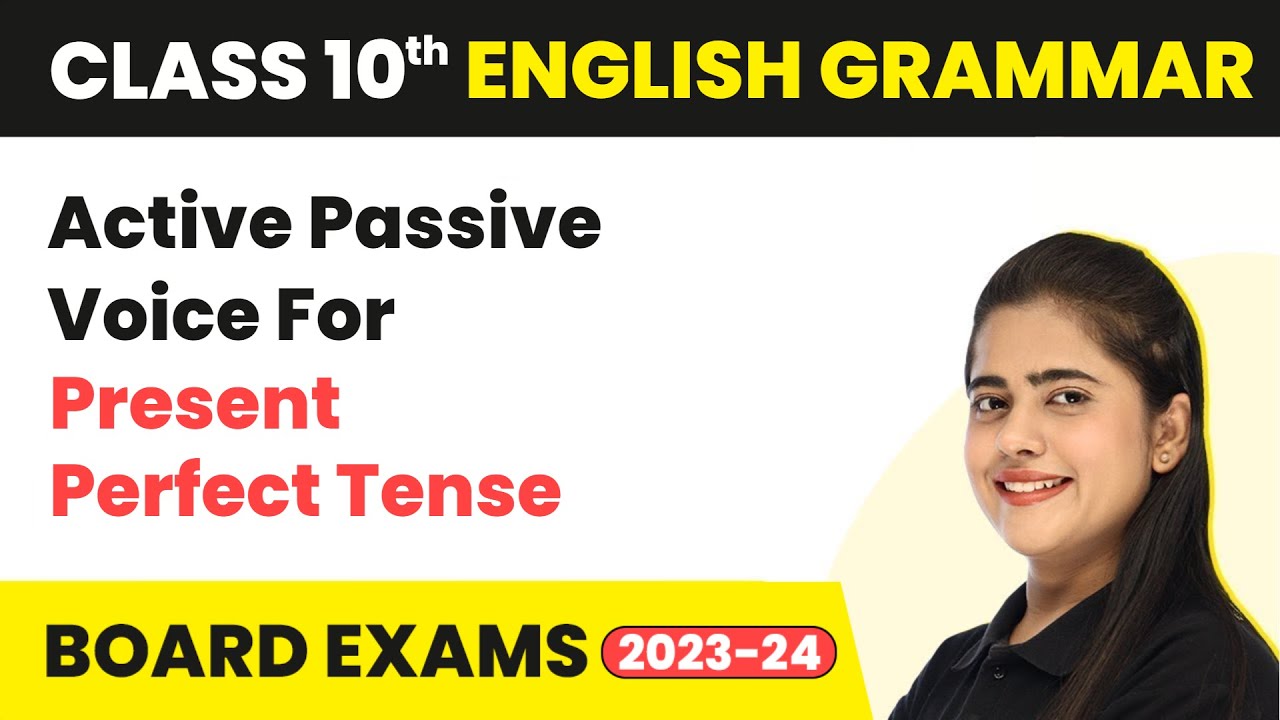 Active-Passive Voice For Present Perfect Tense Active-Passive Voice | Class 10 Eng Grammar 2022-23