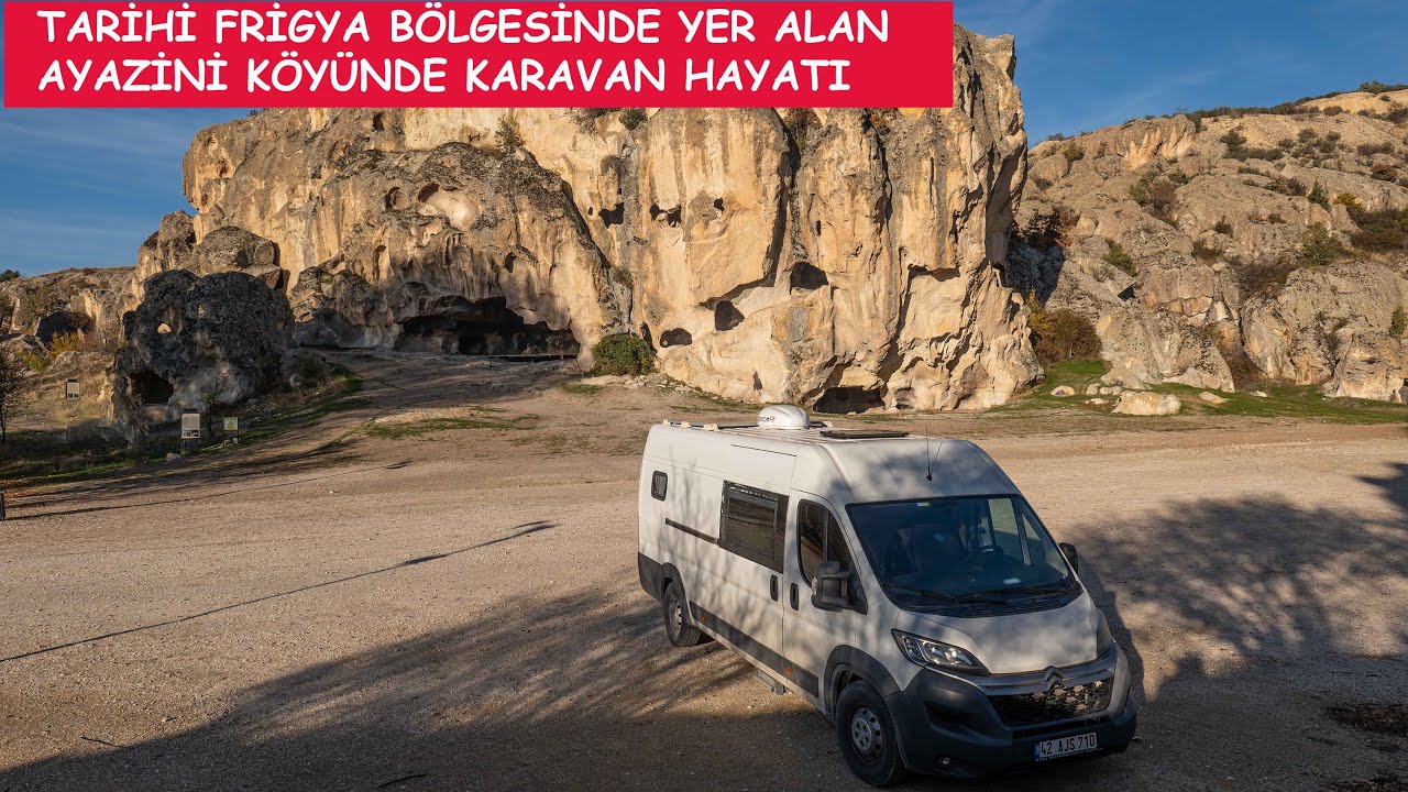 Tarihi Frigya Bölgesinde Yer Alan  Ayazini Köyünde Karavan Hayatı 