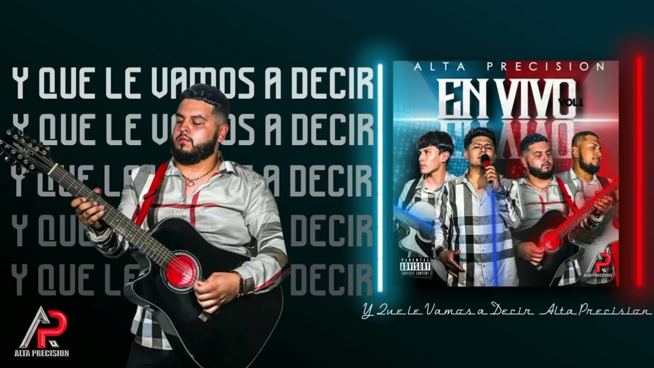 Y Que le Vamos A Decir - Alta Precision