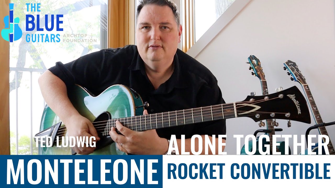 TED LUDWIG plays The MONTELEONE ROCKET CONVERTIBLE - The Blue Guitar Collection - Alone Together