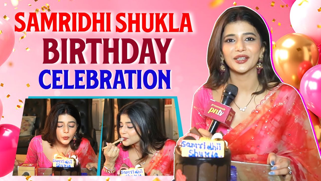 YRKKH Fame Samridhi Shukla aka Abhira Celebrates Birthday With PNTV, Birthday Plans, Memories